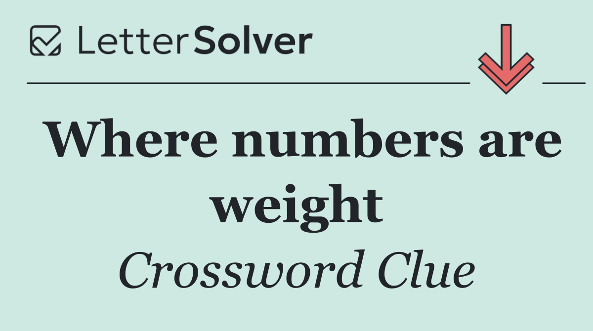 Where numbers are weight