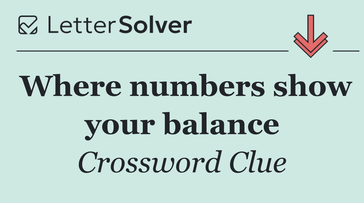 Where numbers show your balance