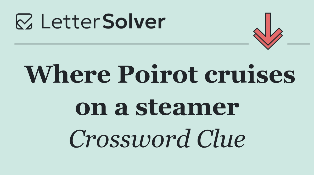 Where Poirot cruises on a steamer