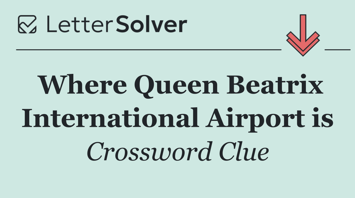 Where Queen Beatrix International Airport is