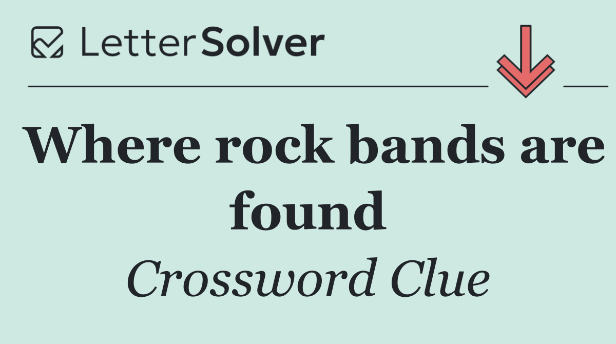 Where rock bands are found