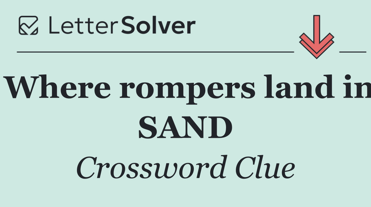 Where rompers land in SAND