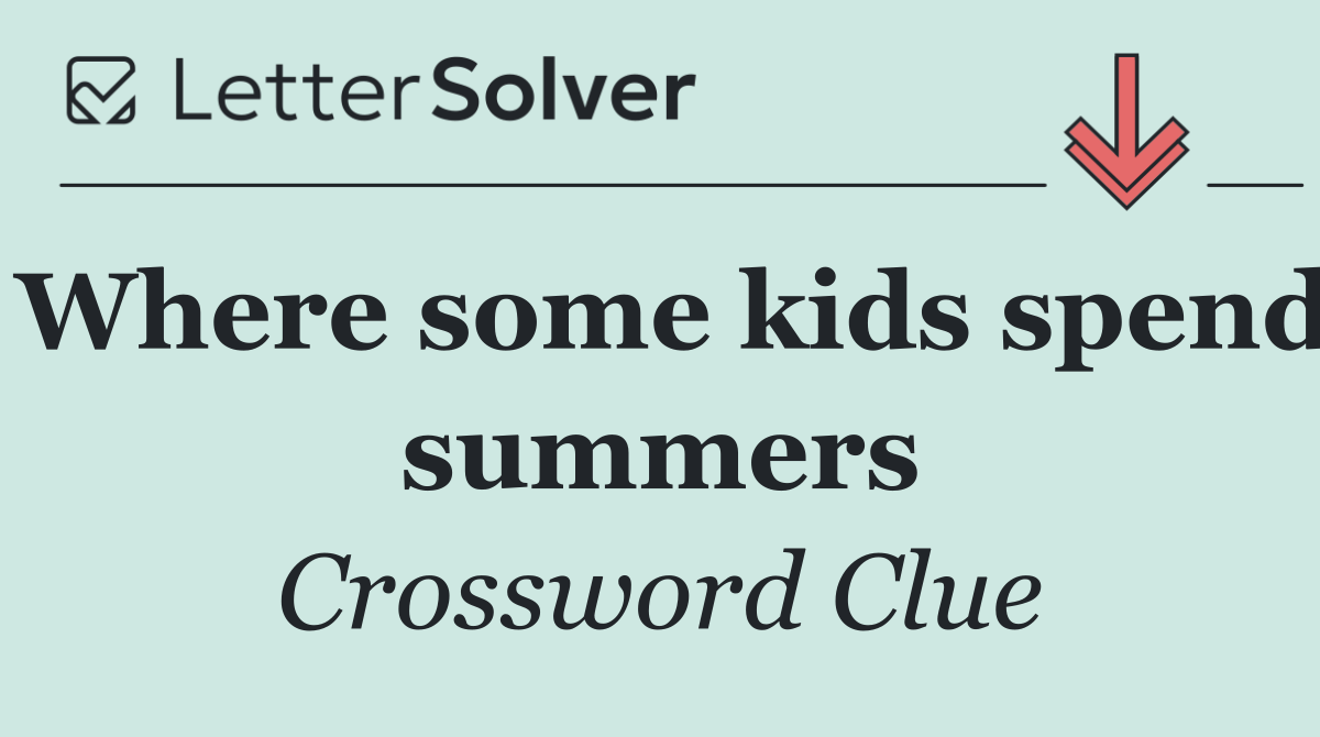 Where some kids spend summers