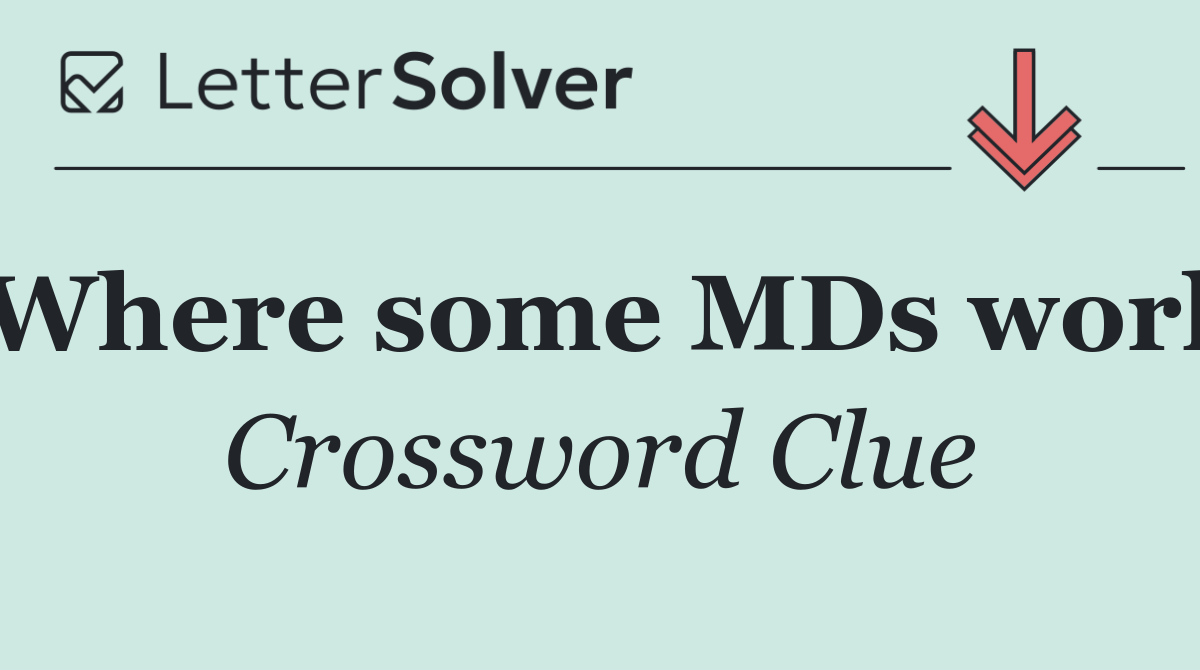 Where some MDs work