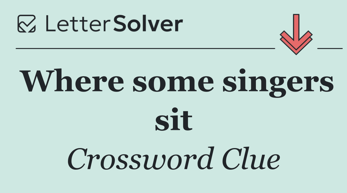 Where some singers sit
