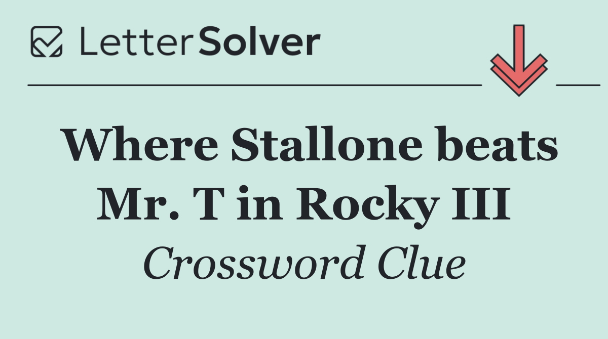 Where Stallone beats Mr. T in Rocky III