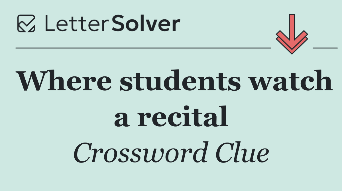 Where students watch a recital