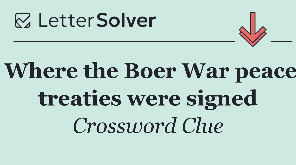 Where the Boer War peace treaties were signed