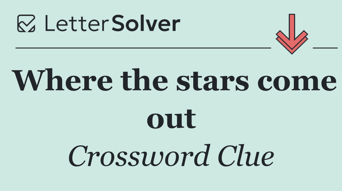 Where the stars come out