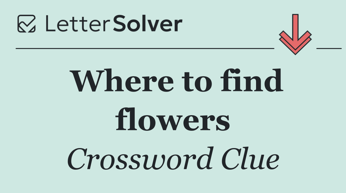 Where to find flowers