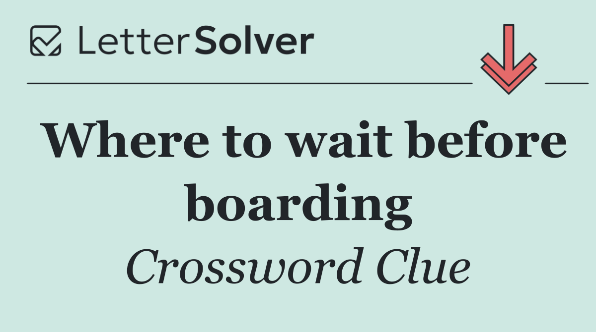 Where to wait before boarding