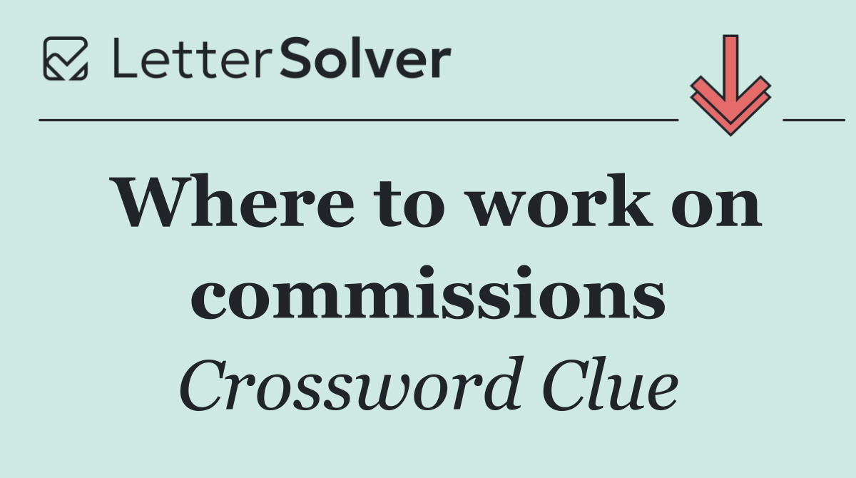 Where to work on commissions