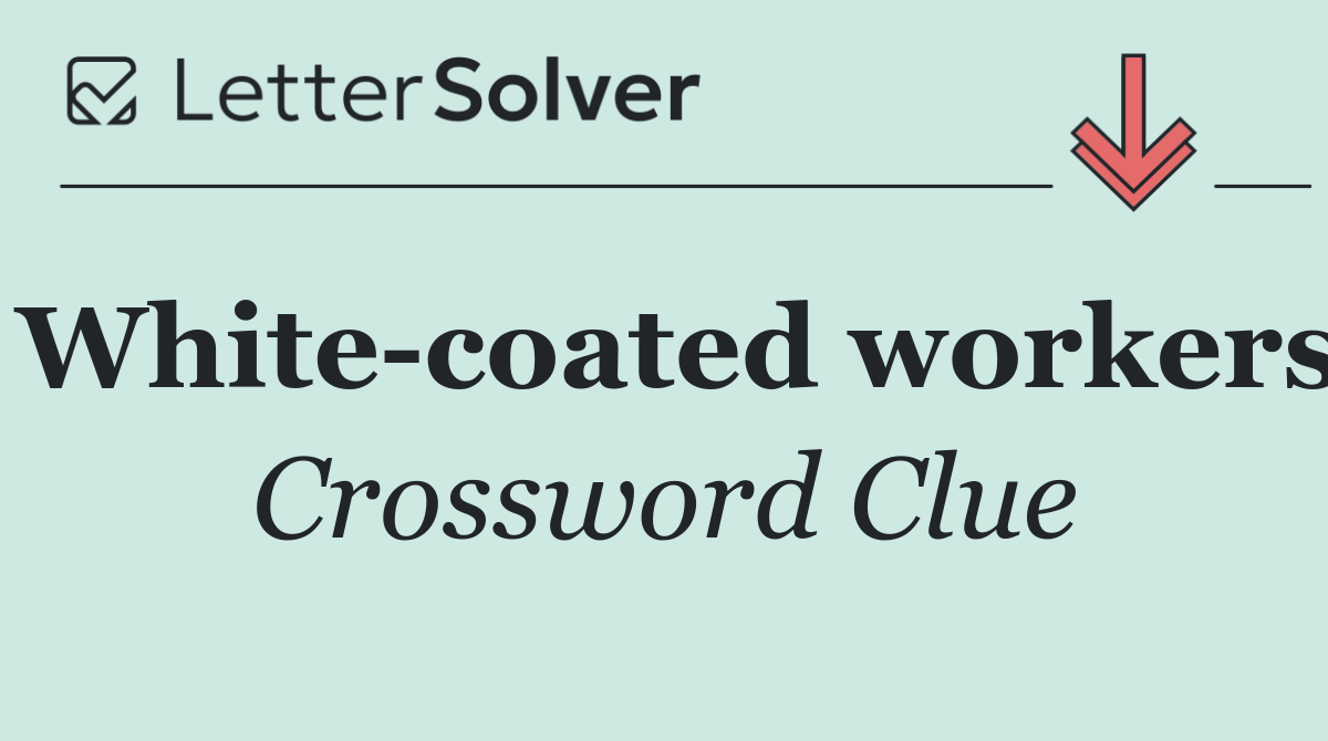White coated workers