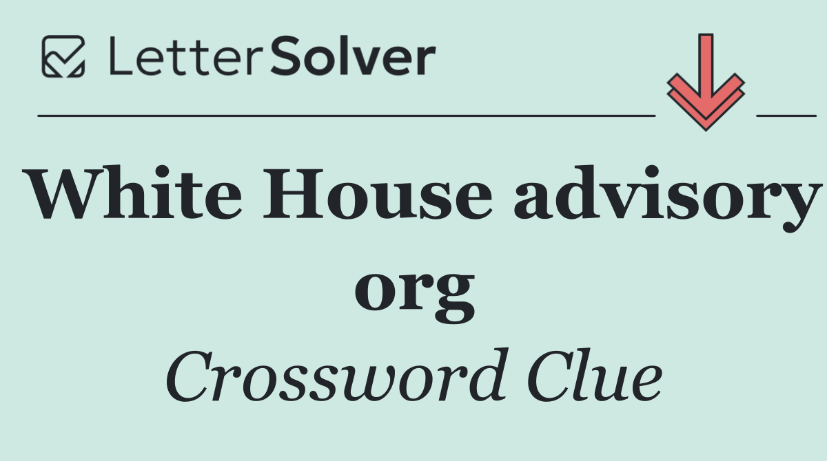 White House advisory org