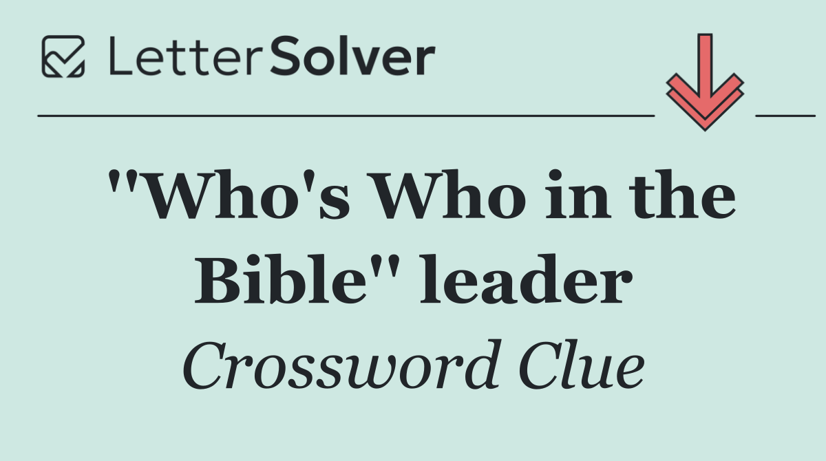 ''Who's Who in the Bible'' leader