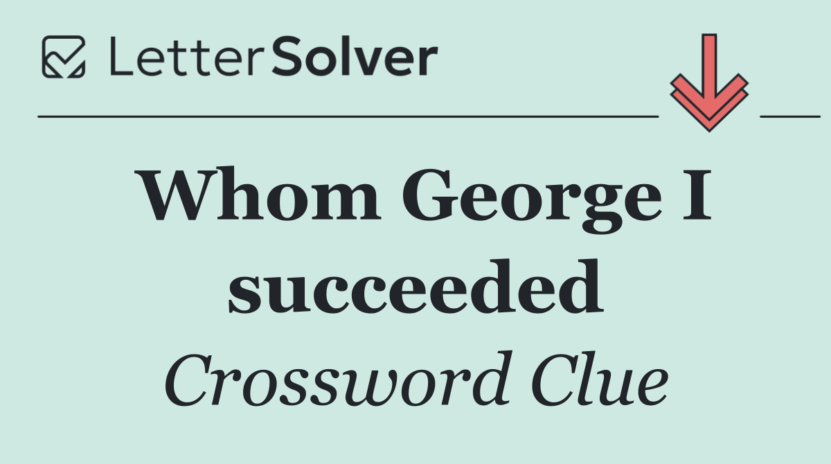 Whom George I succeeded