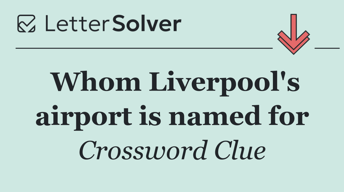 Whom Liverpool's airport is named for