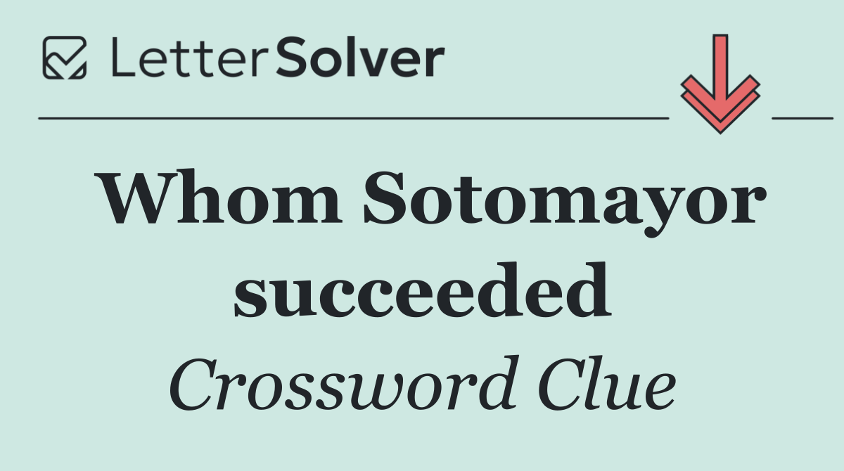 Whom Sotomayor succeeded