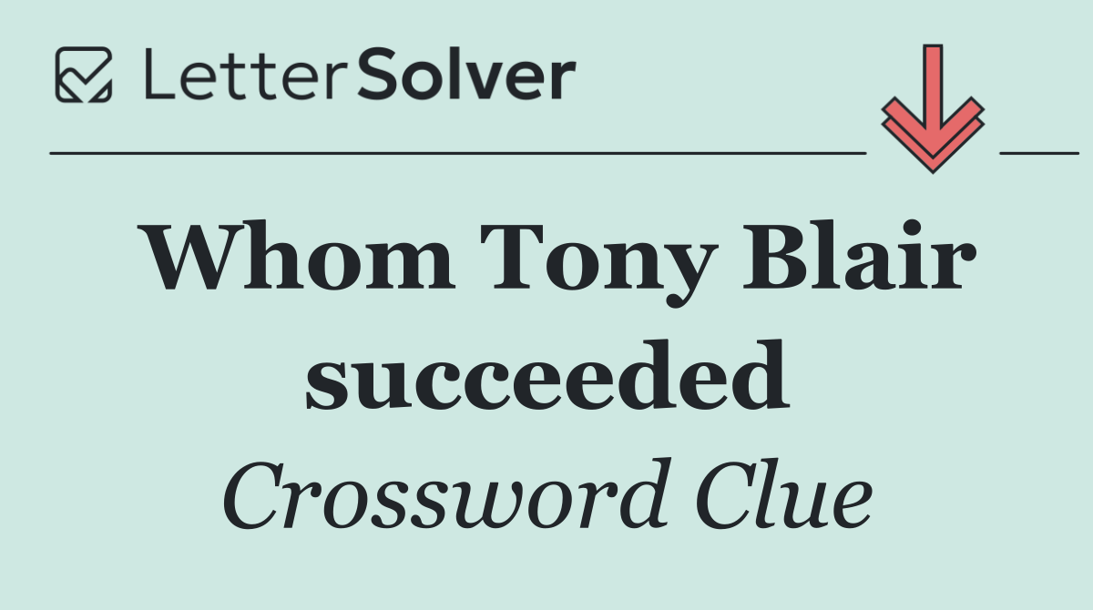 Whom Tony Blair succeeded