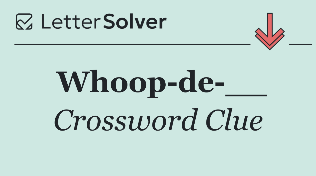 Whoop de __