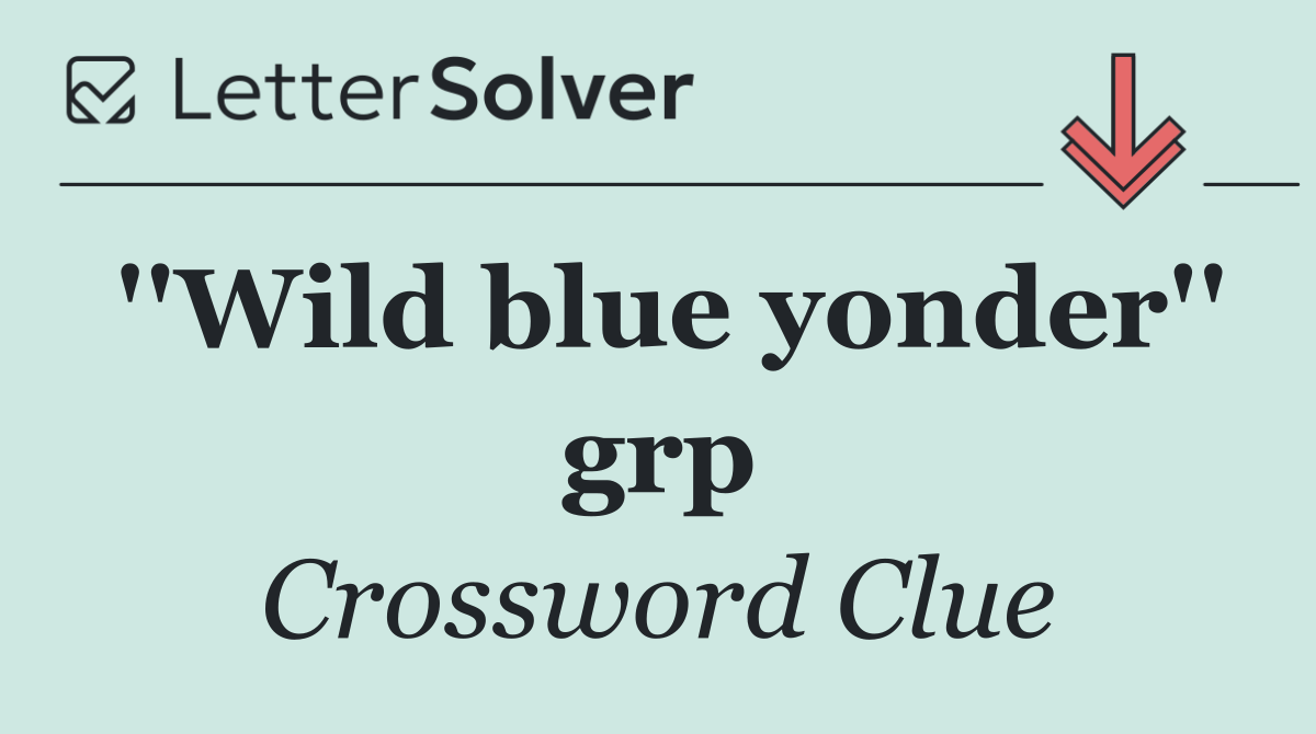 ''Wild blue yonder'' grp