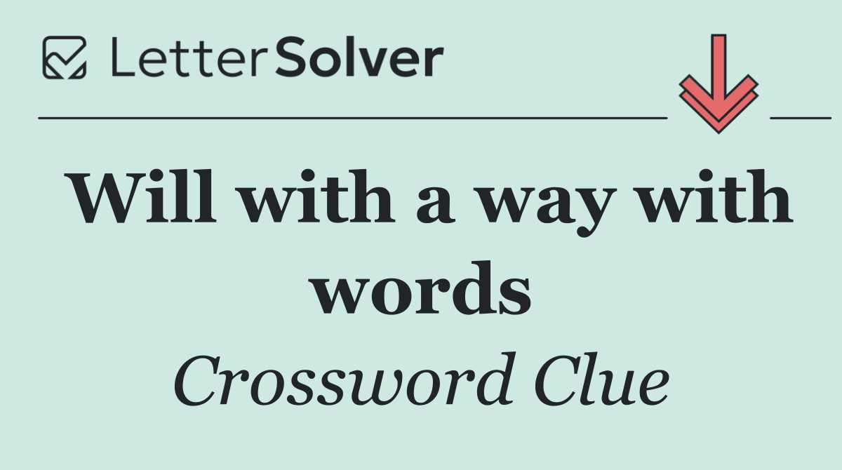 Will with a way with words