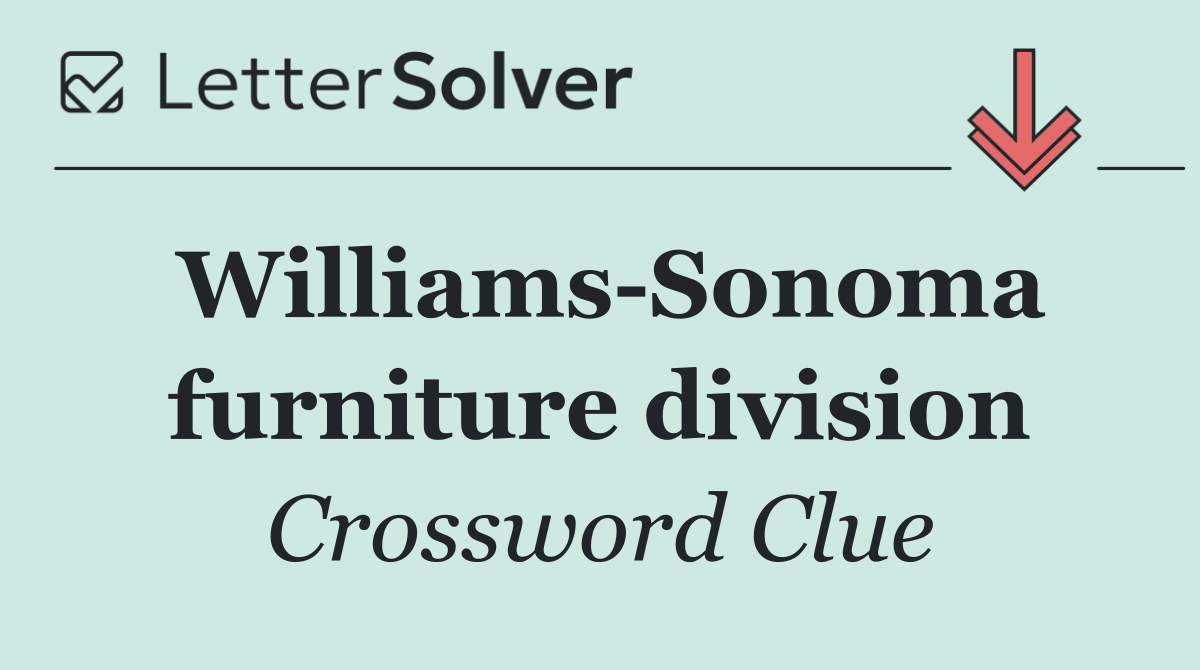 Williams Sonoma furniture division