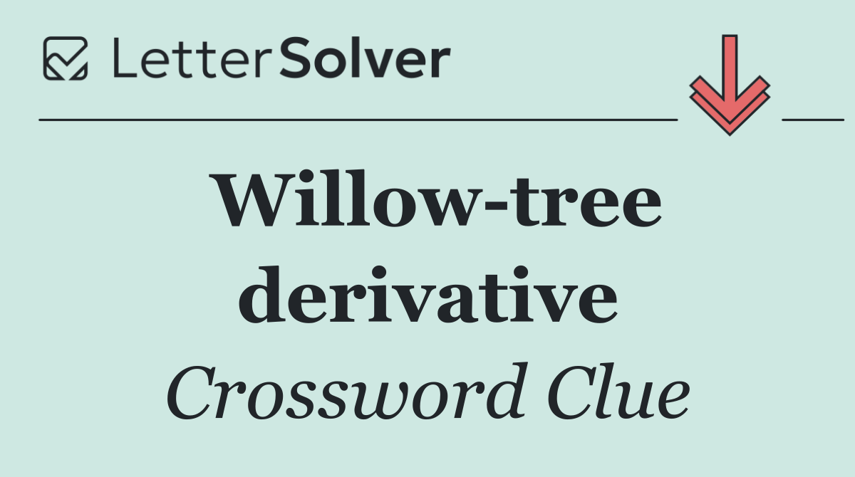 Willow tree derivative