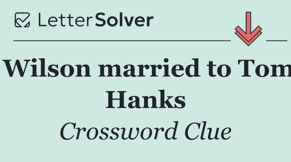 Wilson married to Tom Hanks