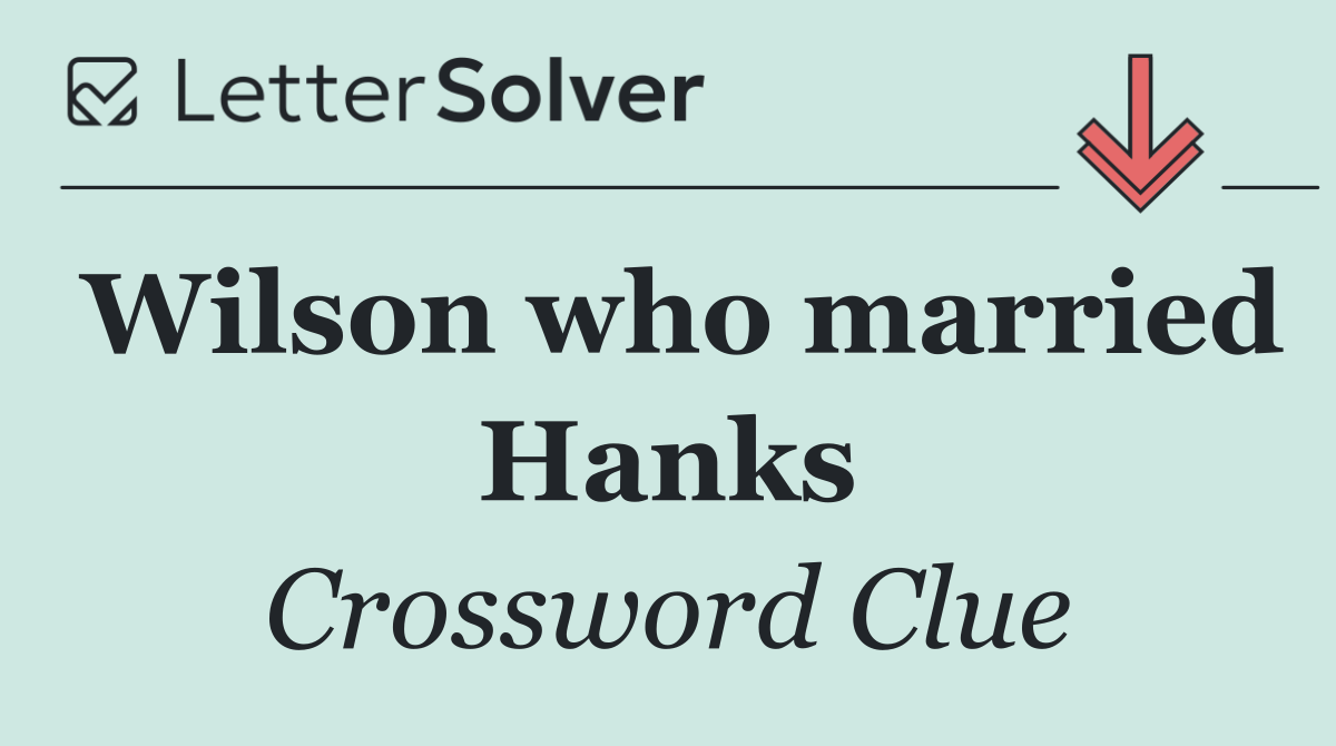 Wilson who married Hanks