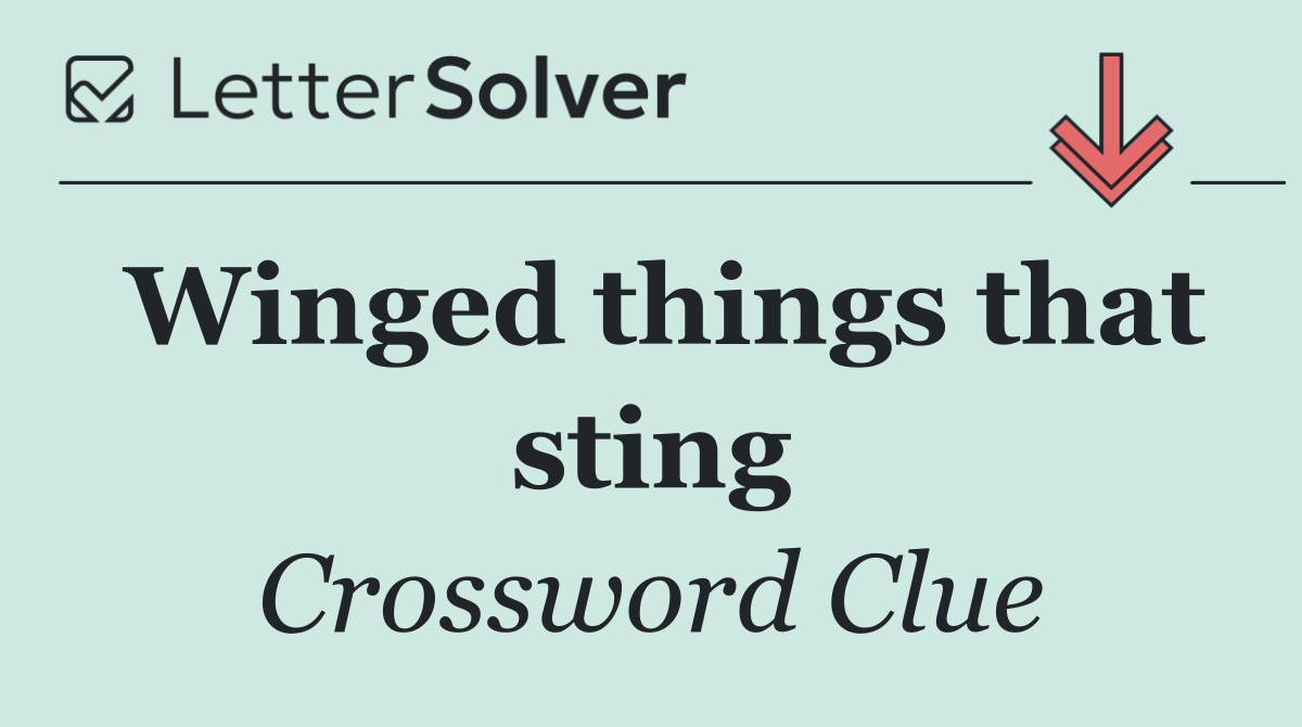 Winged things that sting