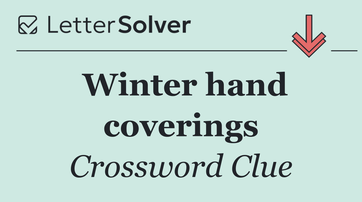 Winter hand coverings