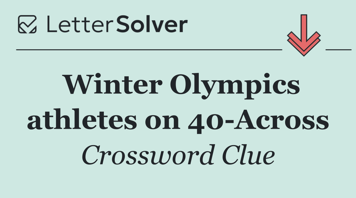 Winter Olympics athletes on 40 Across