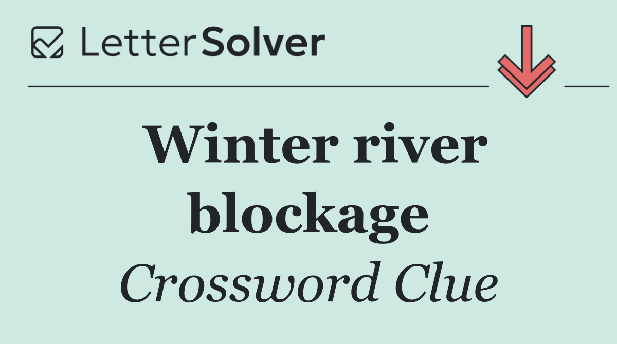Winter river blockage