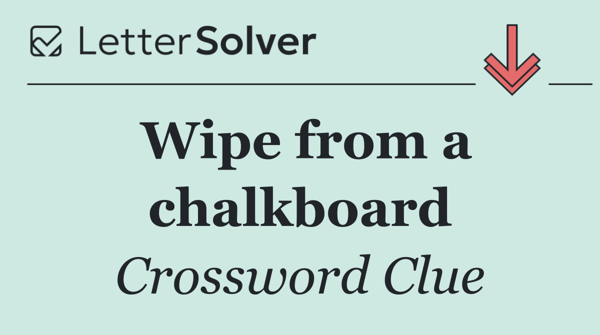 Wipe from a chalkboard