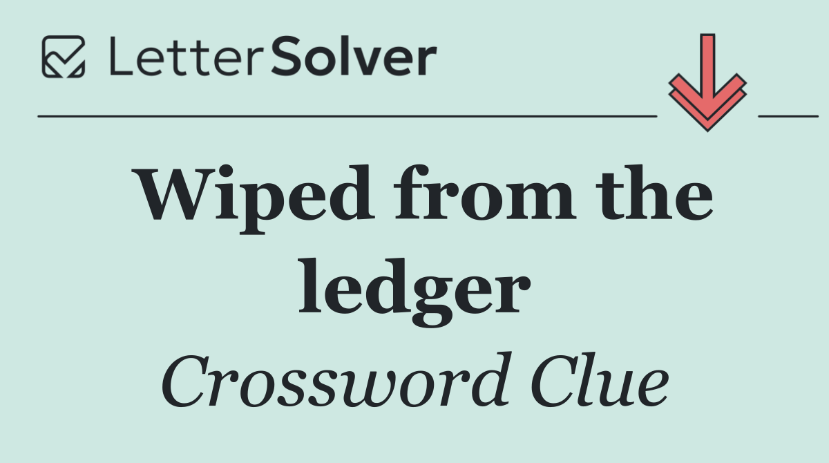 Wiped from the ledger