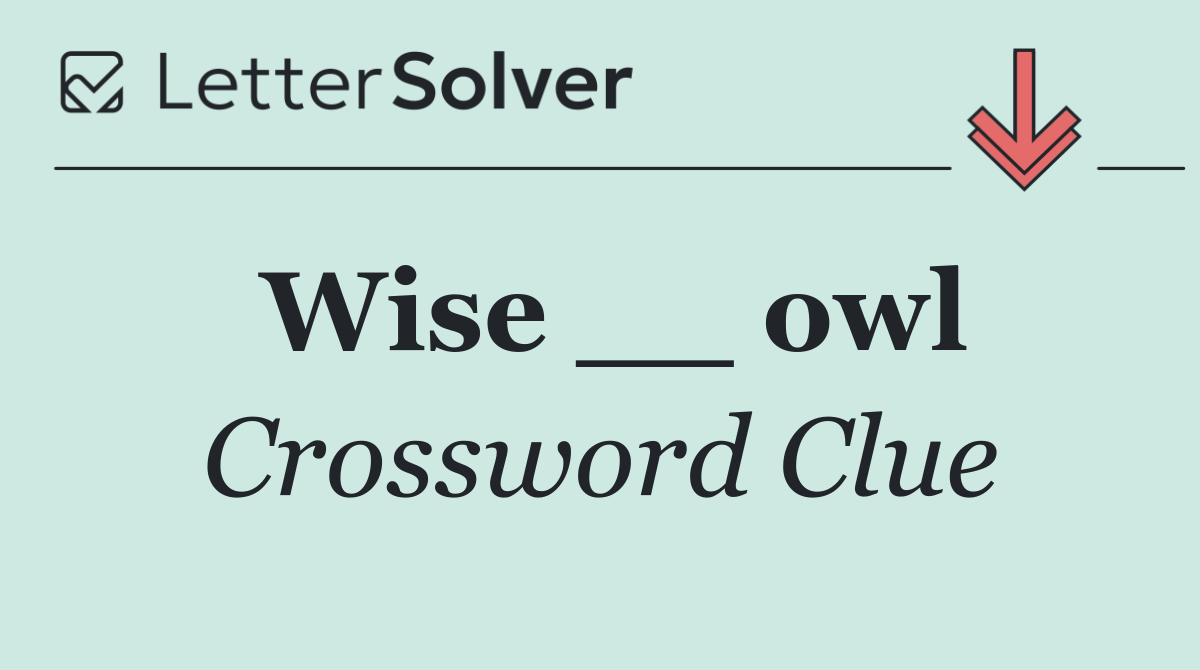 Wise __ owl