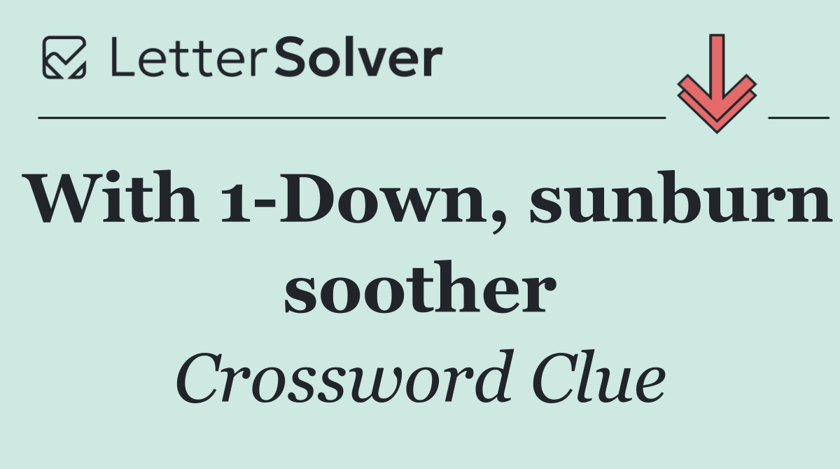 With 1 Down, sunburn soother