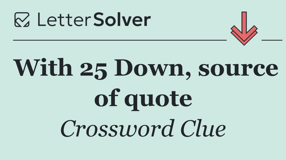 With 25 Down, source of quote