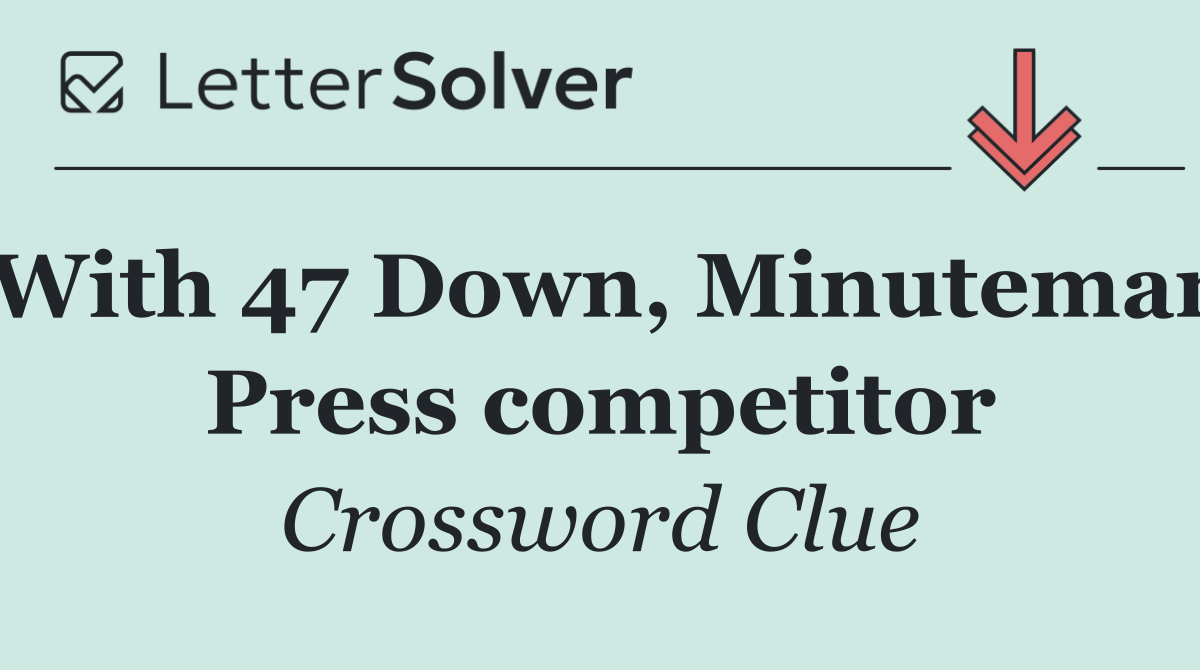 With 47 Down, Minuteman Press competitor