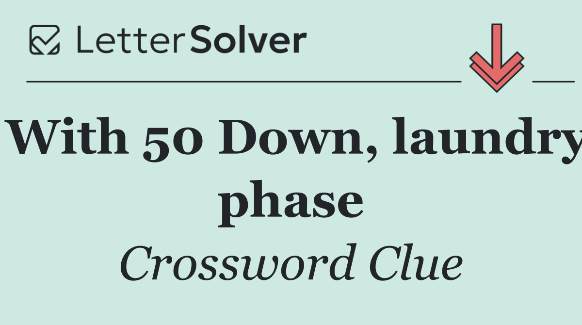 With 50 Down, laundry phase