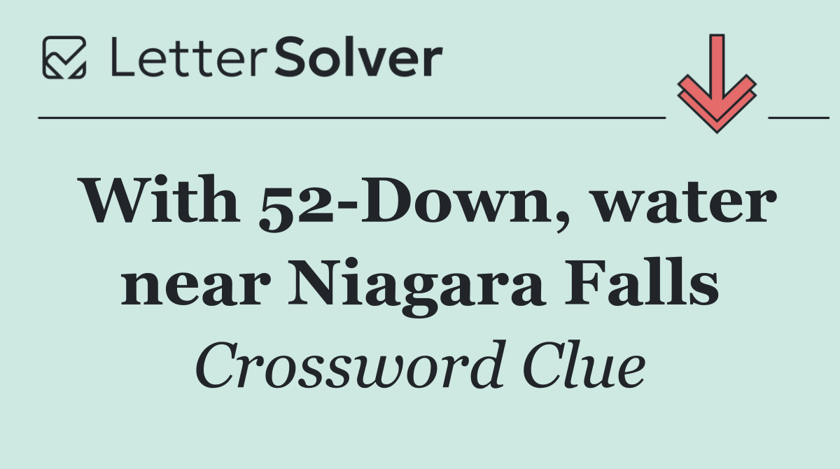 With 52 Down, water near Niagara Falls