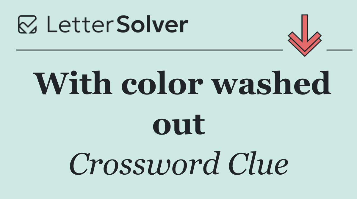 With color washed out