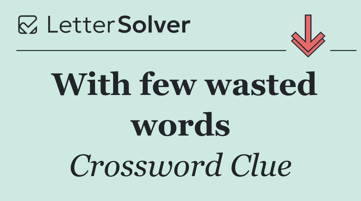 With few wasted words