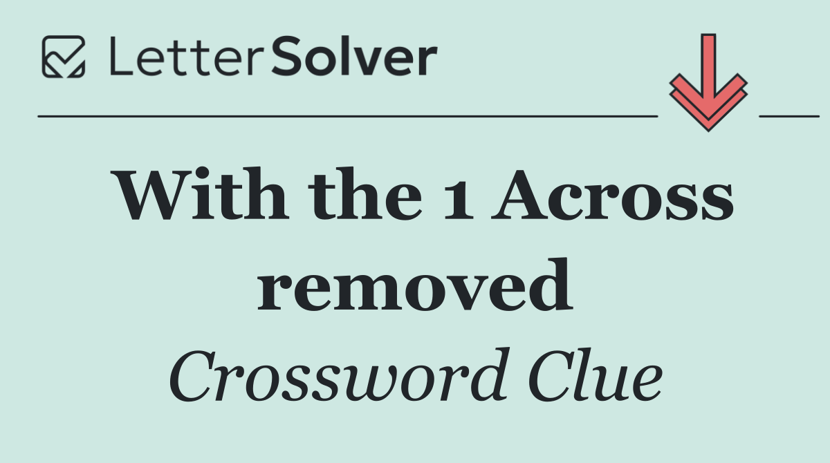 With the 1 Across removed