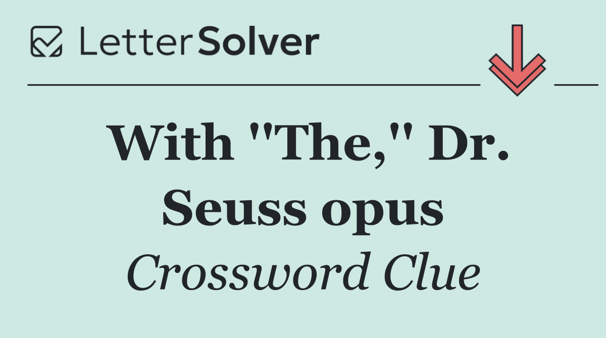 With ''The,'' Dr. Seuss opus