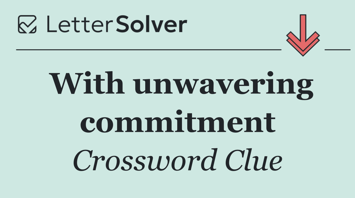 With unwavering commitment