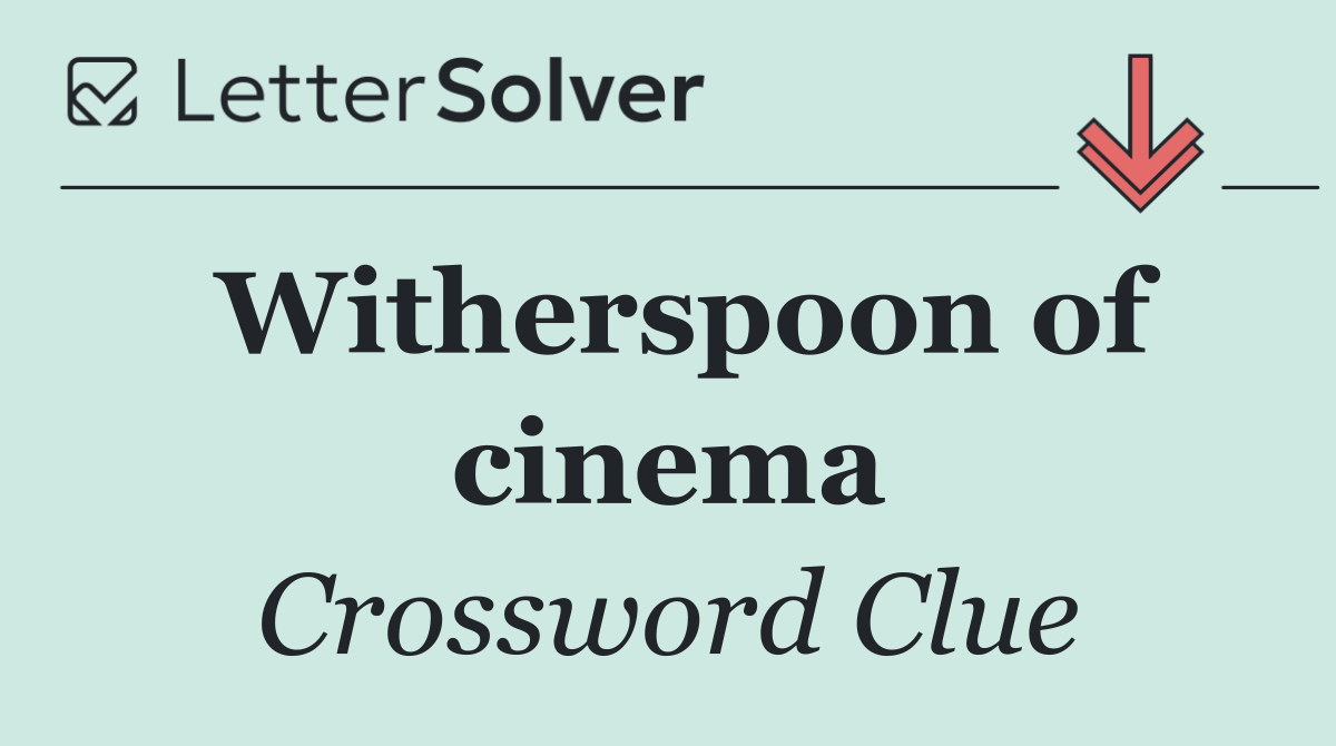 Witherspoon of cinema