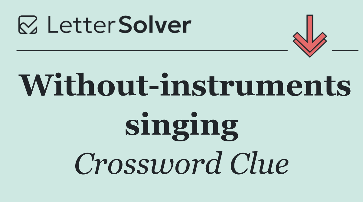 Without instruments singing