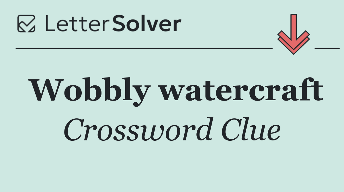 Wobbly watercraft